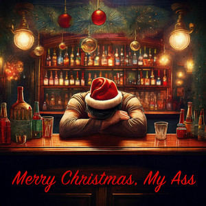 Merry Christmas, My Ass (Explicit)