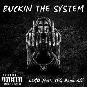 Buckin The System (feat. YFG Bankroll) [Explicit]