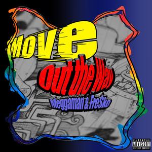 Move out the Way (feat. FRE$KO) (Explicit)