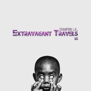 Extravagant Travels (Explicit)