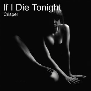 If I Die Tonight (Radio Edit)