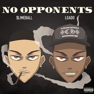 No Opponents (feat. Lgado) [Explicit]