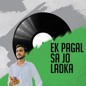 Ek Pagal Sa Jo Ladka (feat. Taran Saini)