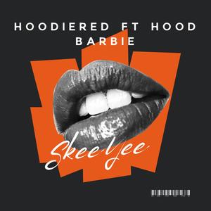 SkeeYee (feat. Hood Barbie) [Remix] [Explicit]