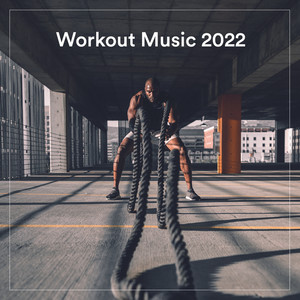 Workout Music 2022 (Explicit)