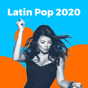 Latin Pop 2020 (Explicit)