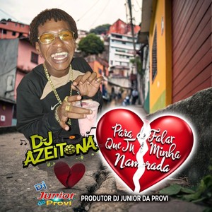 PARA DE FALAR QUE TU É MINHA NAMORADA (Explicit)