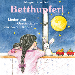 Betthupferl - Lieder und Geschichten zur Guten Nacht