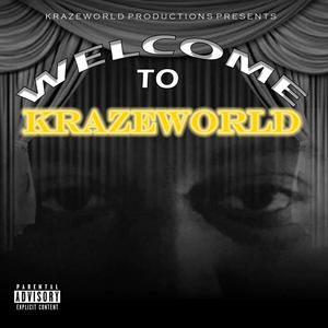 Welcome to Krazeworld