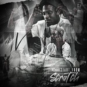 Start From Scratch (feat. AllDatShawtyMan) (Explicit)