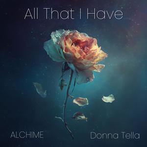 All That I Have (feat. Donna Tella)