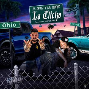 La Clicka(feat. Lil Wacho) (Explicit)