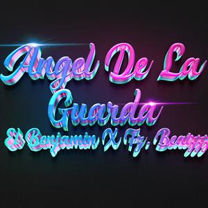 Angel De La Guarda (feat. El Benjamin) (Explicit)