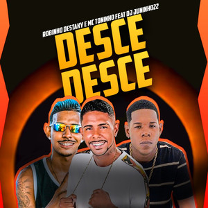 Desce Desce (feat. Dj Juninho 22) [Explicit]