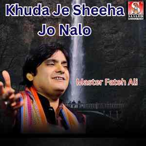 Khuda Je Sheeha Jo Nalo