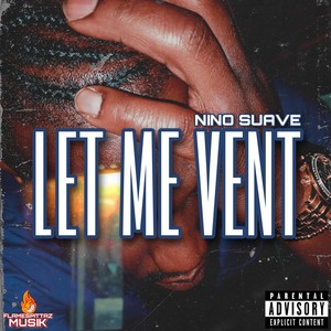 Let Me Vent (Explicit)