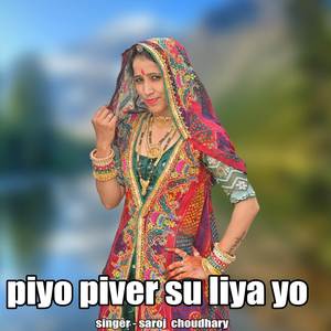 Piyo Piver Su Liya Yo