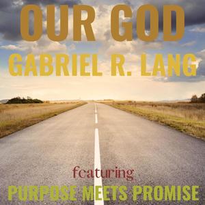 Our God (feat. Purpose Meets Promise)