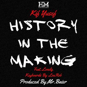 History In The Making (feat. Mr.Baier, Lonely & LowRob) [Explicit]