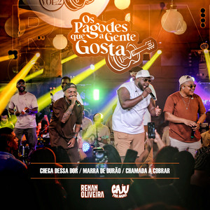 Chega Dessa Dor / Marra de Durão / Chamada a Cobrar (Ao Vivo)