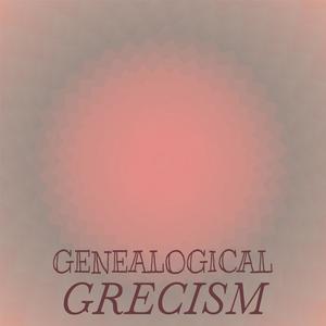 Genealogical Grecism