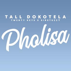 Pholisa (feat. Twenty keys & Sirstuzzy)