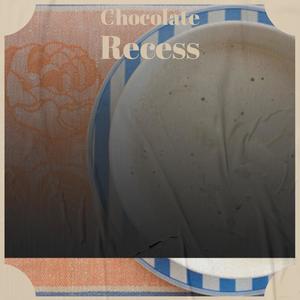 Chocolate Recess