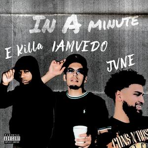 In A Minute (feat. E Killa Off Da Blockk) [Explicit]