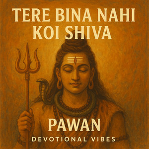 Tere Bina Nahi Koi Shiva