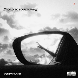 ROAD TO SOULTOWN (Explicit)