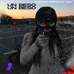 Un Beso(feat. Wizdom & Teimante) (Explicit)