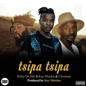Tsipa Tsipa(feat. Kay Murdur & chezman) (Explicit)