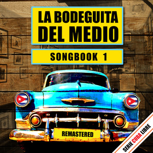 Serie Cuba Libre: La Bodeguita del Medio, Songbook 1 (Remastered)