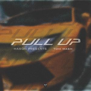 pull up (feat. tovi mash)