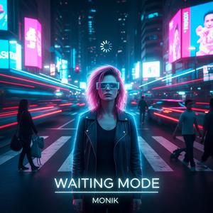 Waiting Mode (feat. Monik)