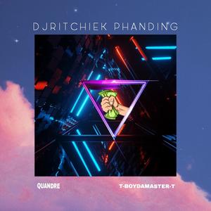 Phanding (feat. QuanDre & T-boy dA Master-T)