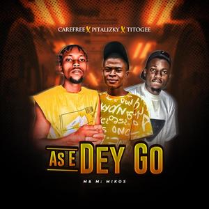 As E Dey Go (feat. Pitalizky & TitogeeOropo) (Explicit)