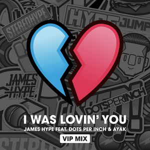 I was Lovin' You(feat. Dots Per Inch & Ayak) (VIP Mix)