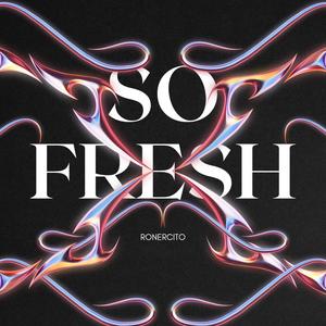 So Fresh (Explicit)