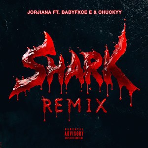 Shark [feat. Babyfxce E & Chuckyy] (Remix|Explicit)