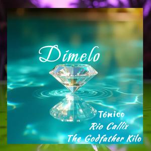 Dimelo (feat. Kilo & Rio Callix)