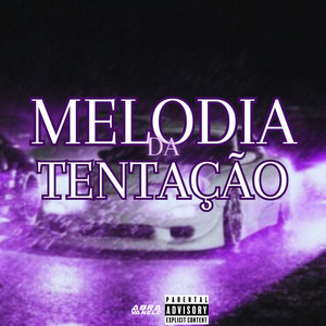 MELODIA DA TENTAÇÃO (Explicit)