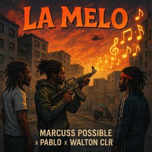 La Melo (feat. Pablo & Walton CLR) (Explicit)