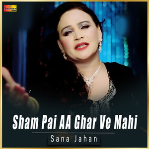 Sham Pai Aa Ghar Ve Mahi - Single