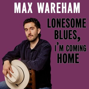 Lonesome Blues, I'm Coming Home