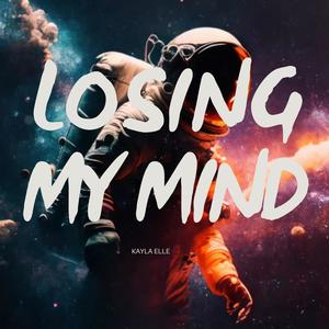Losing My Mind (Explicit)