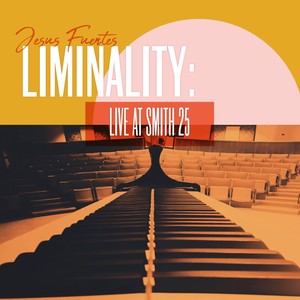 Liminality: Live at Smith 25