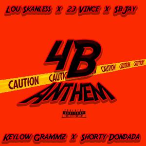 4B Anthem (feat. Lou Skanless, 23 Vince, SB Jay & Keylow Grammz) [Explicit]