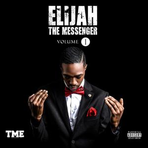 E L I J A H The Messenger Volume I (Explicit)