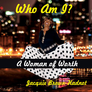 Who Am I? a Woman of Worth